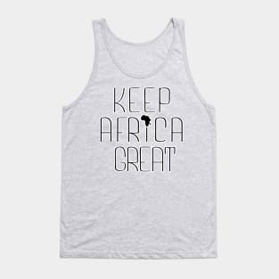 KEEP AFRICA GREAT by AfreeKA -1 Tank Top